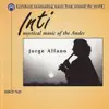 Jorge Alfano - Inti - Mystical Music of the Andes